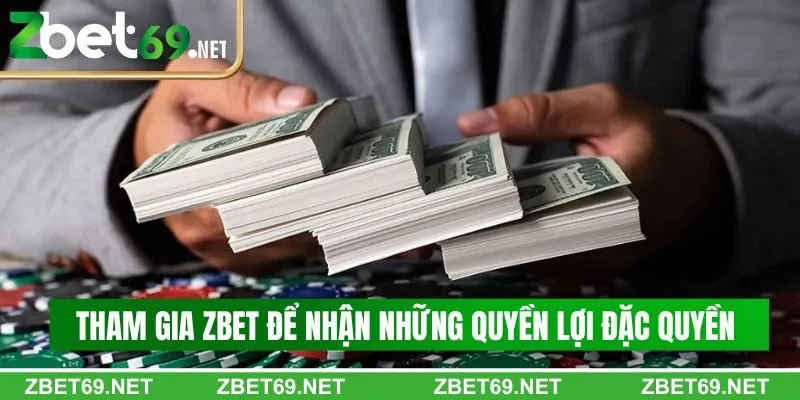 Tham gia Zbet để nhận ngay những quyền lợi đặc quyền cho thành viên Tham gia Zbet để nhận ngay những quyền lợi đặc quyền cho thành viên