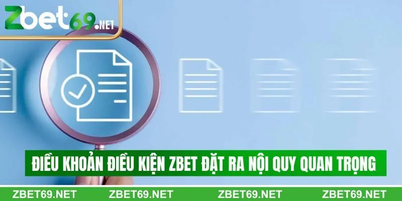 Điều khoản điều kiện Zbet đặt ra những nội quy quan trọng Điều khoản điều kiện Zbet đặt ra những nội quy quan trọng